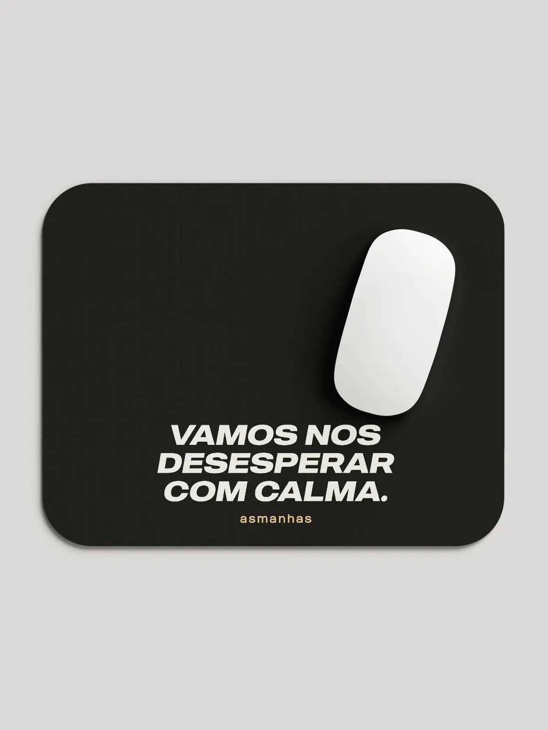 Mousepad Desesperar com Calma Asmanhas