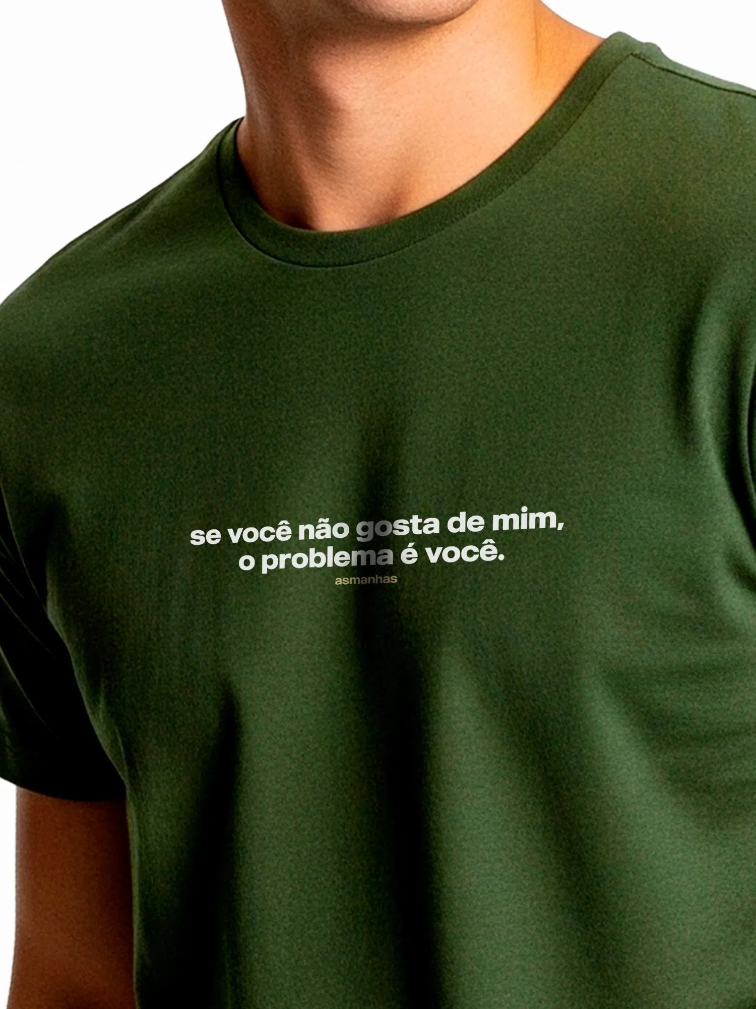 Camiseta O Problema É Você Asmanhas